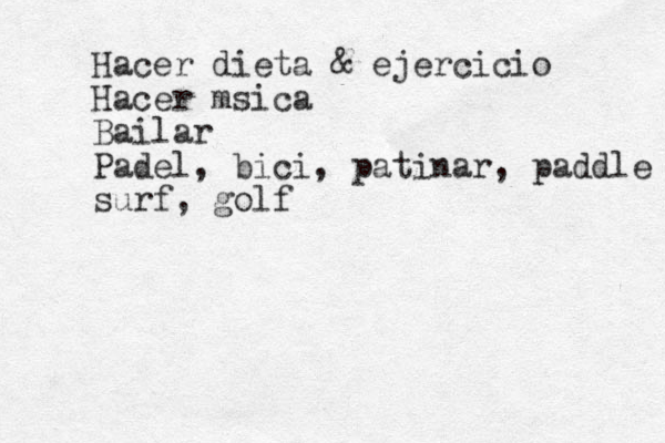 Hacer dieta & ejercicio Hacer m sica Bailar Padel, bici, patinar, paddle surf, golf 