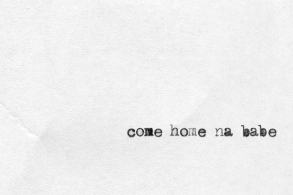 come home na babe 