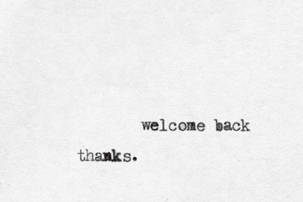welcome back thanks.
