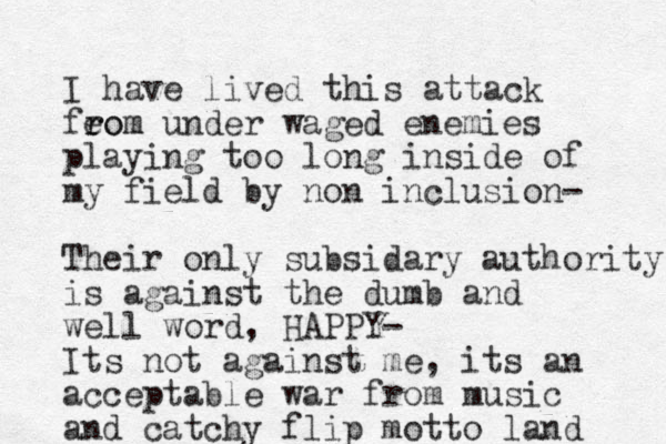 I have lived this attack feom r rom under waged enemies playing too long inside of my field by non inclusion- Their only subsidary authority is against the dumb and well word, HAPPY- Its not against me, its an acceptable war from music and catchy flip motto land 