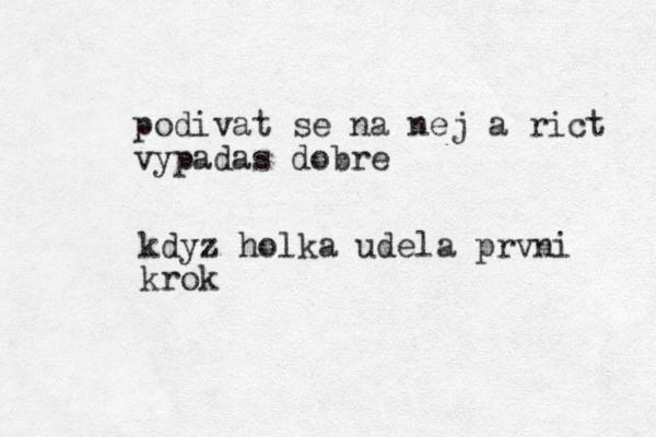 kdyz holka udela prvni krok podivat se na nej a rict vypadas dobre