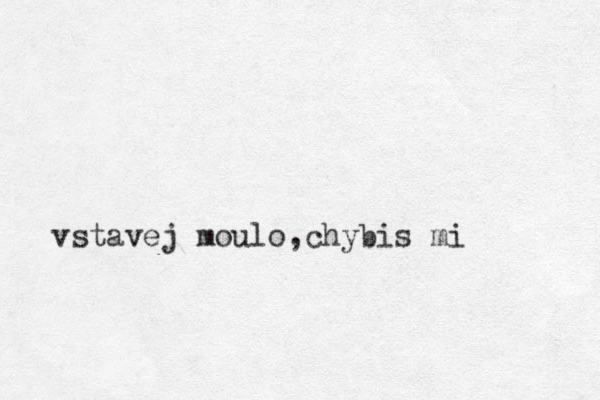 vstavej moulo,chybis mi