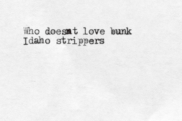 Who doesnt love bunk Idaho strippers