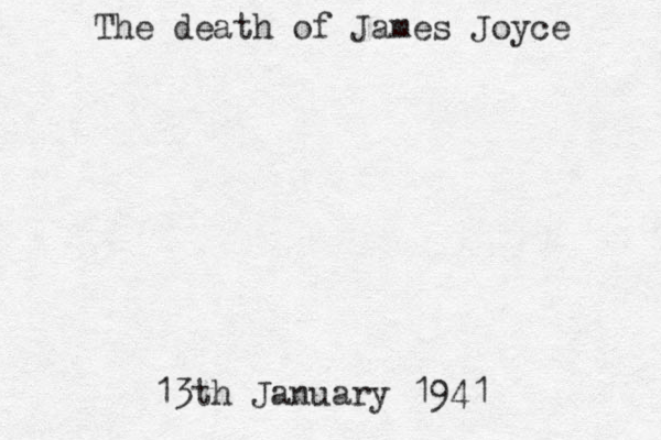 The death of James Joyce 13th January 1941