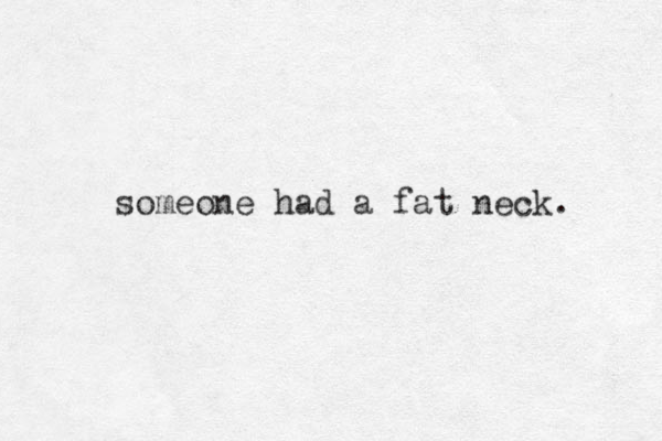 someone had a fat neck. 