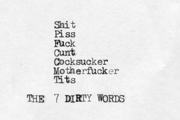 Shit Piss Fuck Cunt Cocksucker Motherfucker Tits 7 DIRTY WORDS THE 