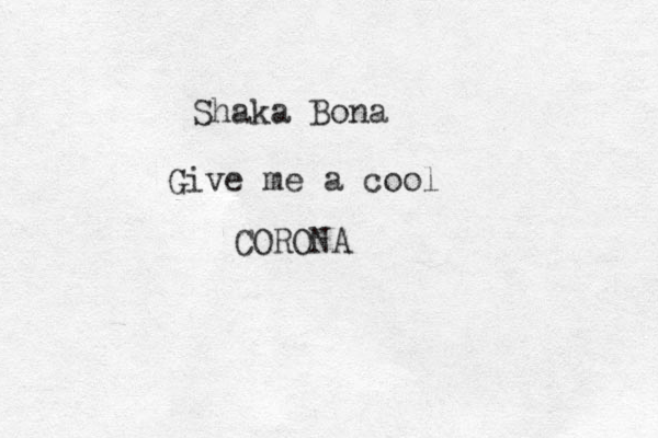 Shaka Bona Give me a cool CORONA