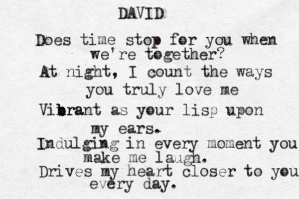 DAVID Does time stop for you when we're together? At night, I count the ways you truly love me Vinra b b brant as your lisp upon my ears. Indulging in every moment you make me laugh. Drives my heart closer to yours every day. 