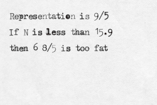 Representation is 9/5 If N is less than 15.9 then 6 8/5 is too fat