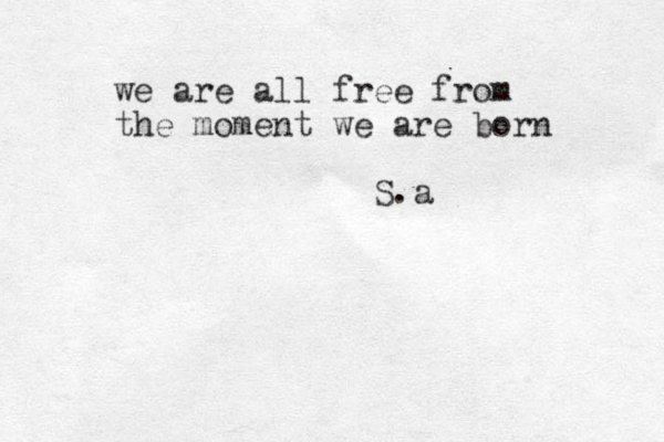 we are all free from the moment we are born S.a