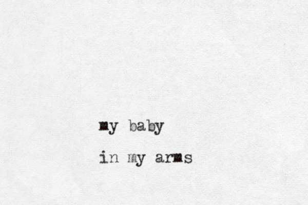 my baby in my arms