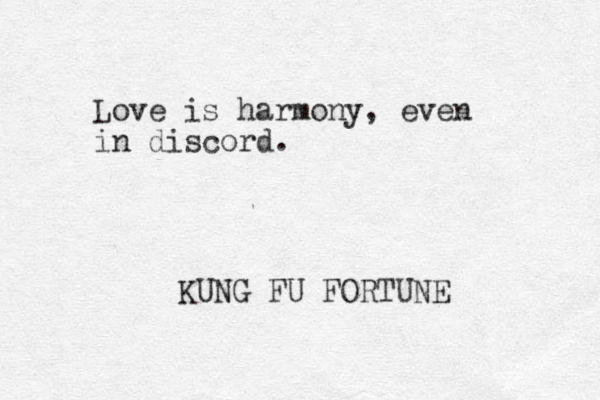 Love is harmony, even in discord. KUNG FU FORTUNE