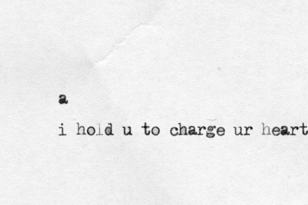 a i hold u to charge ur heart 