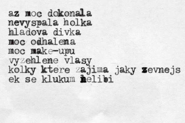 az moc dokonala nevyspala holka hladova divka moc odhalena moc make-upu vyzehlene vlasy kolky ktere zajima jaky vev z z z nejs ek se klukum l n n n nelibi