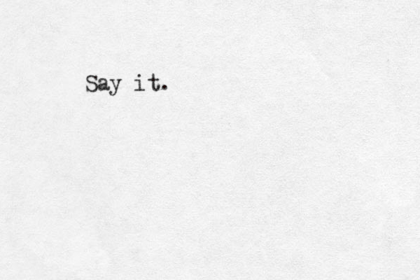 Say it.