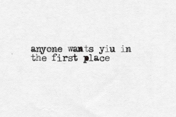 anyone wants yiu in the first place