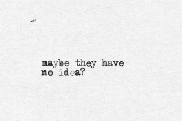 maybe they have no idea?