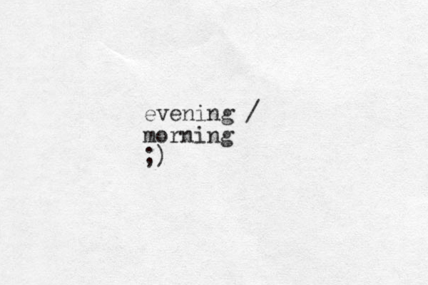 evening / morning ;) 