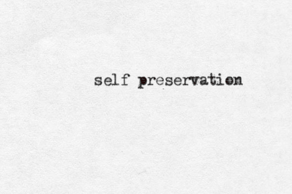 self preservation