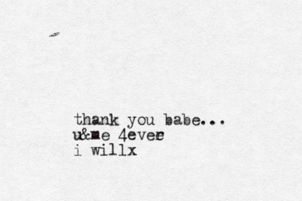 thank you babe... u&me 4evee r i willx x