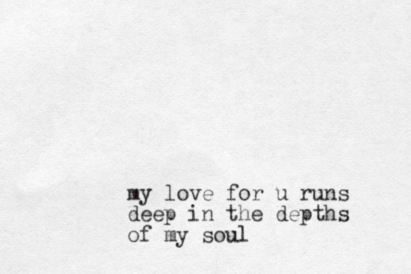 my love for u runs deep in the depths of my soul