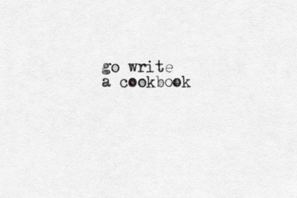 go write a cookbook