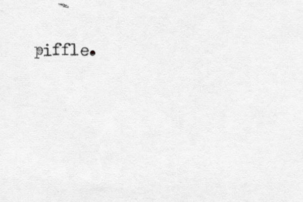 piffle.