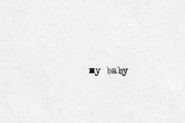 my baby