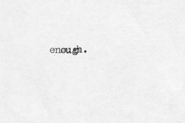 enough.