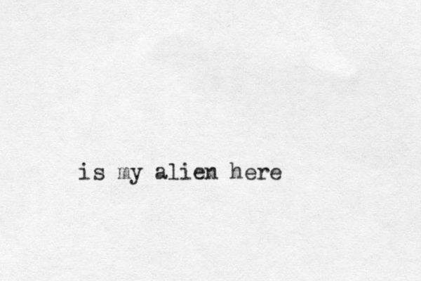 is my alien here 