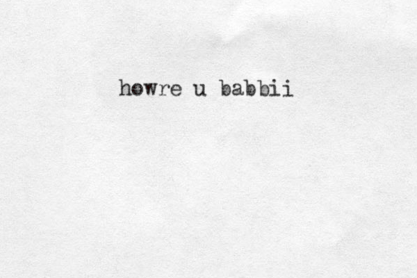 howre u babbii