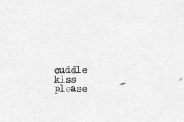 cuddle kiss please