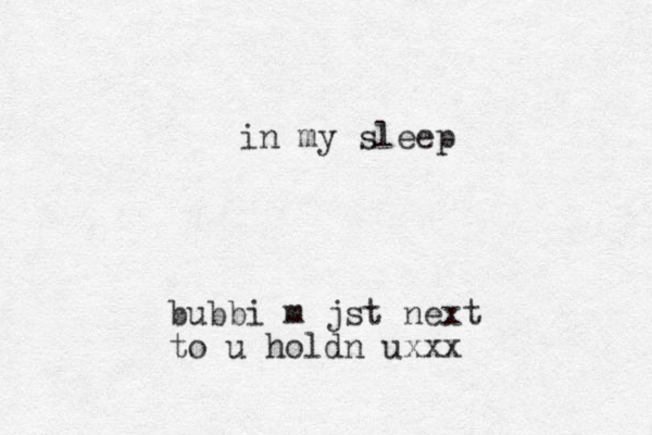 bubbi m jst next to u holdn uxxx in my sleep