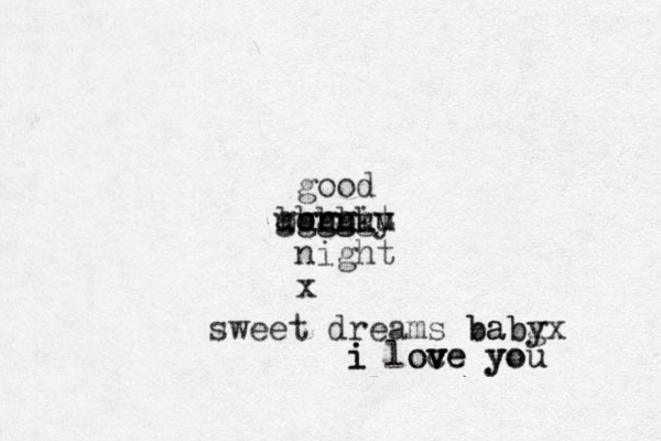 good orni k ggg bbbb ggggg uuuuuu y t night x sweet dreams babg yx baby i loce you v v ove you i i