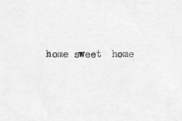home sweet home
