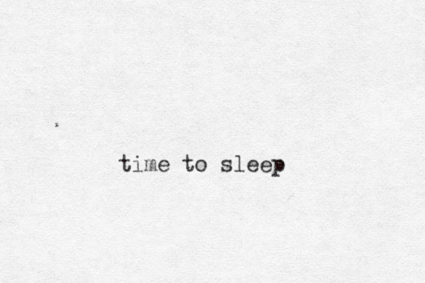 time to sleep