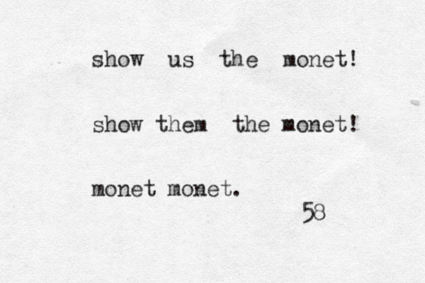 show us the monet! show them the monet! monet monet. 58 