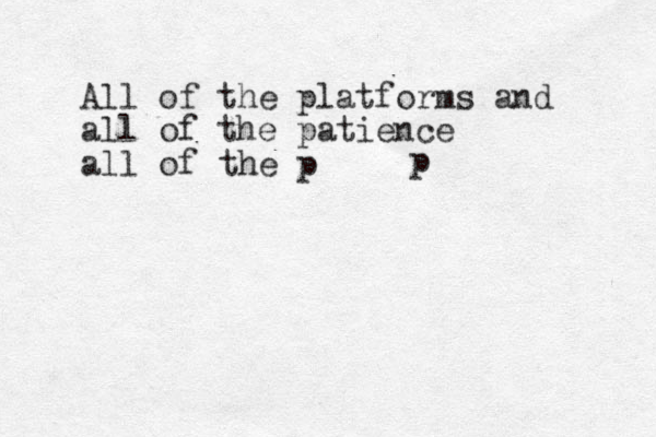 All of the platforms and all of the patience all of the pp 