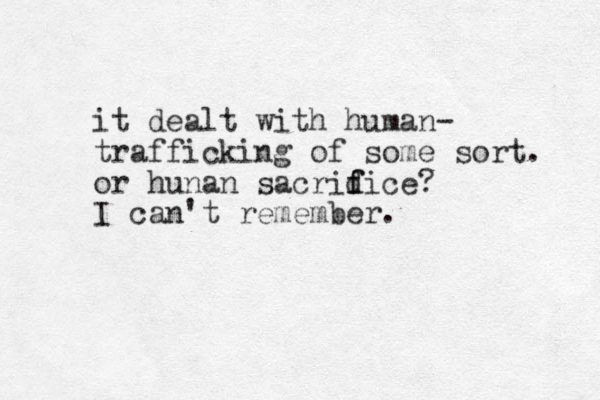 it dealt with human- trafficking of some sort. or hunan sacridice? f f I can't remember.