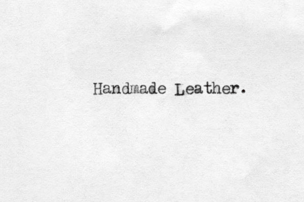 Handmade Leather.