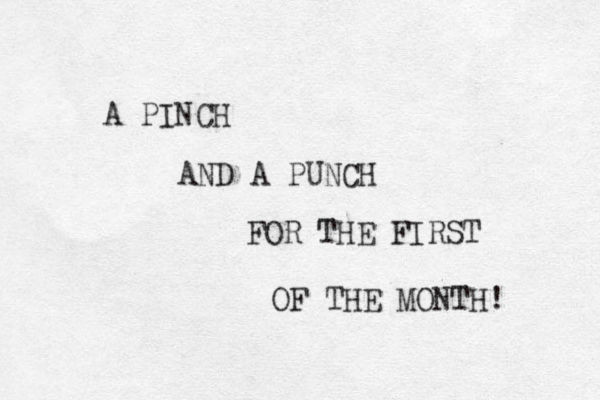 A PINCH AND A PUNCH FOR THE FIRST OF THE MONTH! 