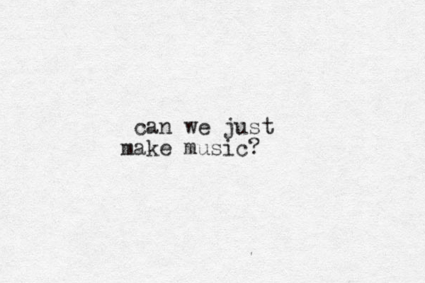 can we just a m ke music? 