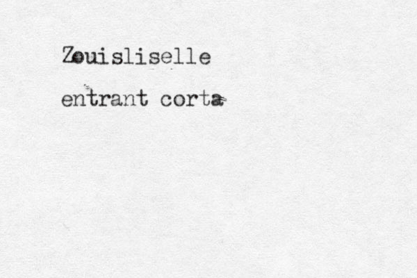 Zouisliselle entrant corta 