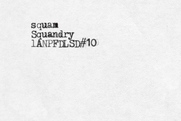 squam Squandry lANPFDLSD#10