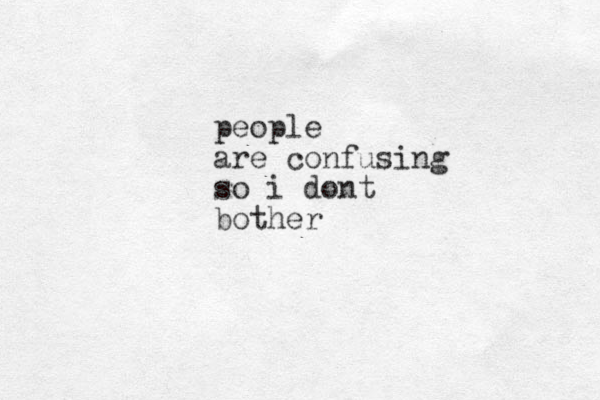 people are confusing so i dont bother
