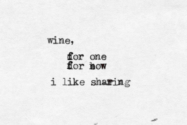 wine, d f for one d f for b now i like sharing 
