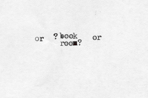 book room? or or ? 