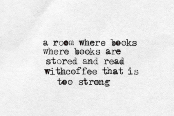a room where books where books are stored and read withcoffee that is too strong 