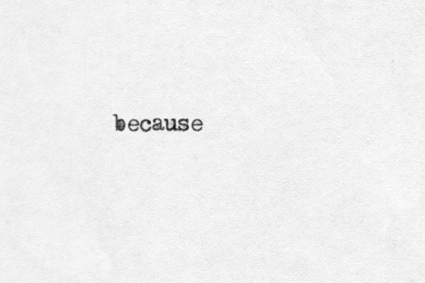 because