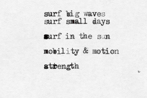 surf big waves surf small days aurf s s in the sun mobility & motion attength s r r 